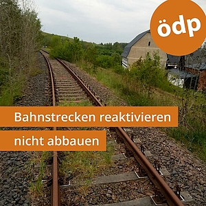 Bahnstrecken reaktivieren, nicht abbauen